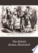 The British drama, illustrated