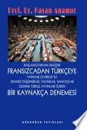 Başlangıçtan Bugüne Fransızcadan Türkçeye Yapılmış Çeviriler ile Fransız Düşünürler, Yazarlar, Sanatçılar Üzerine Türkçe Yayınları İçeren Bir Kaynakça Denemesi