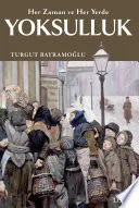 Yoksulluk: Her Zaman ve Her Yerde