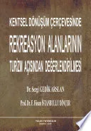 KENTSEL DÖNÜŞÜM ÇERÇEVESİNDE REKREASYON ALANLARININ TURİZM AÇISINDAN DEĞERLENDİRİLMESİ