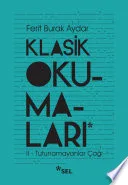 Klasik Okumaları - II: Tutunamayanlar Çağı