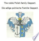 The noble Polish family Geppert. Die adlige polnische Familie Geppert.