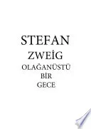 STEFAN ZWEİG - OLAĞANÜSTÜ BİR GECE