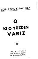 O ki o yüzden varız