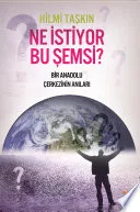 Ne İstiyor Bu Şemsi?