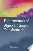 Fundamentals of Algebraic Graph Transformation