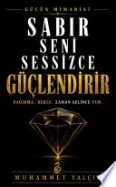 SABIR SENİ SESSİZCE GÜÇLENDİRİR