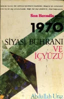 1970 [Bin dokuz yüz yetmiş] Siyasî Buhranı ve iç yüzü