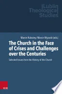The Church in the Face of Crises and Challenges over the Centuries