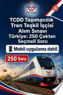 TCDD Taşımacılık Tren Teşkil İşçisi Alım Sınavı Çalışma Rehberi: 250 Çoktan Seçmeli Soru — Cilt 4/4