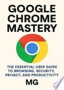 Google Chrome Mastery