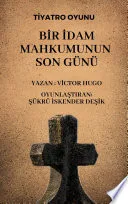 Bir İdam Mahkumunun Son Günü (Tiyatro Metni)