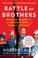 Battle of Brothers: William, Harry and the Inside Story of a Family in Tumult