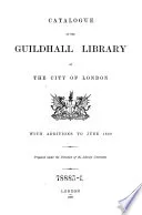 Catalogue of the Guildhall Library of the City of London