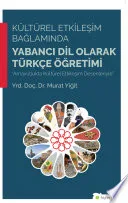 Kültürel Etkileşim Bağlamında Yabancı Dil Olarak Türkçe Öğretimi