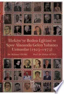 Türkiye’ye Beden Eğitimi Ve Spor Alanında Gelen Yabancı Uzmanlar (1923-1973)