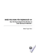 DENİZ YOLU KURU YÜK TAŞIMACILIĞI 101 - Kuru Yük Taşımacılığında Gemi Kiralama ve Liman Operasyon Problemleri