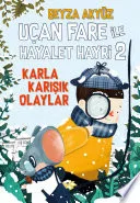 UÇAN FARE İLE HAYALET HAYRİ 2 - KARLA KARIŞIK OLAYLAR